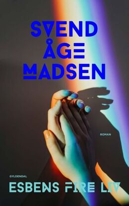 Svend Åge Madsen (f. 1939): Esbens fire liv : roman