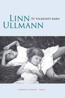 Linn Ullmann: Et velsignet barn : roman