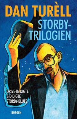 Dan Turèll: Storby-trilogien : Drive-in digte, 3-D digte, Storby-blues