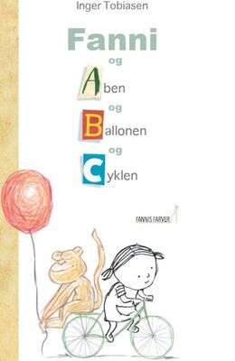 Inger Tobiasen: Fanni og Aben og Ballonen og Cyklen