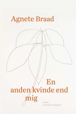 Agnete Braad (f. 1976): En anden kvinde end mig : roman