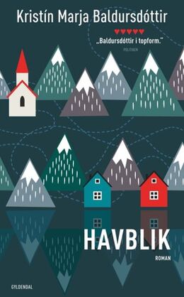 Kristín Marja Baldursdóttir: Havblik : roman