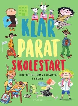 : Klar parat skolestart : historier om at starte i skole