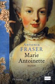 Antonia Fraser: Marie Antoinette : rejsen