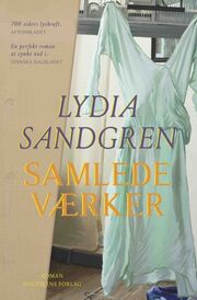 Lydia Sandgren (f. 1987): Samlede værker
