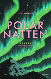 Heidi Sævareid (f. 1984): Polarnatten : roman